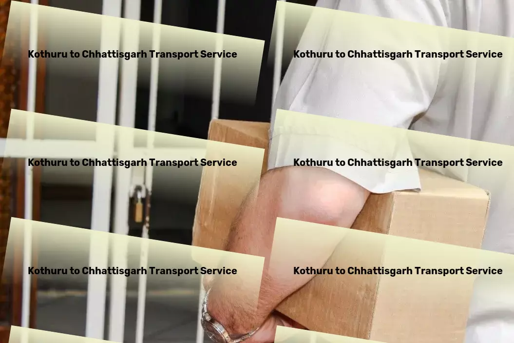 Kothuru to Chhattisgarh Cargo Customized freight and shipment solutions