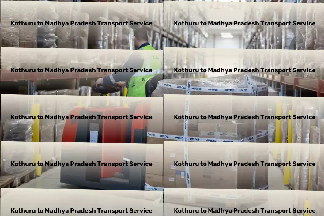 Kothuru to Madhya Pradesh Household Goods Transport A fresh perspective on transporting goods in the heart of India. - High-speed transport logistics